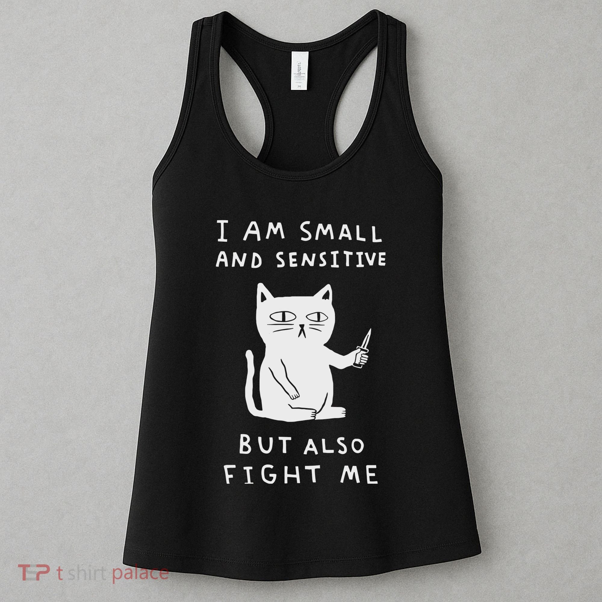 I Am Small And Sensitive But Also Fight Me Cat Women's Tank Top