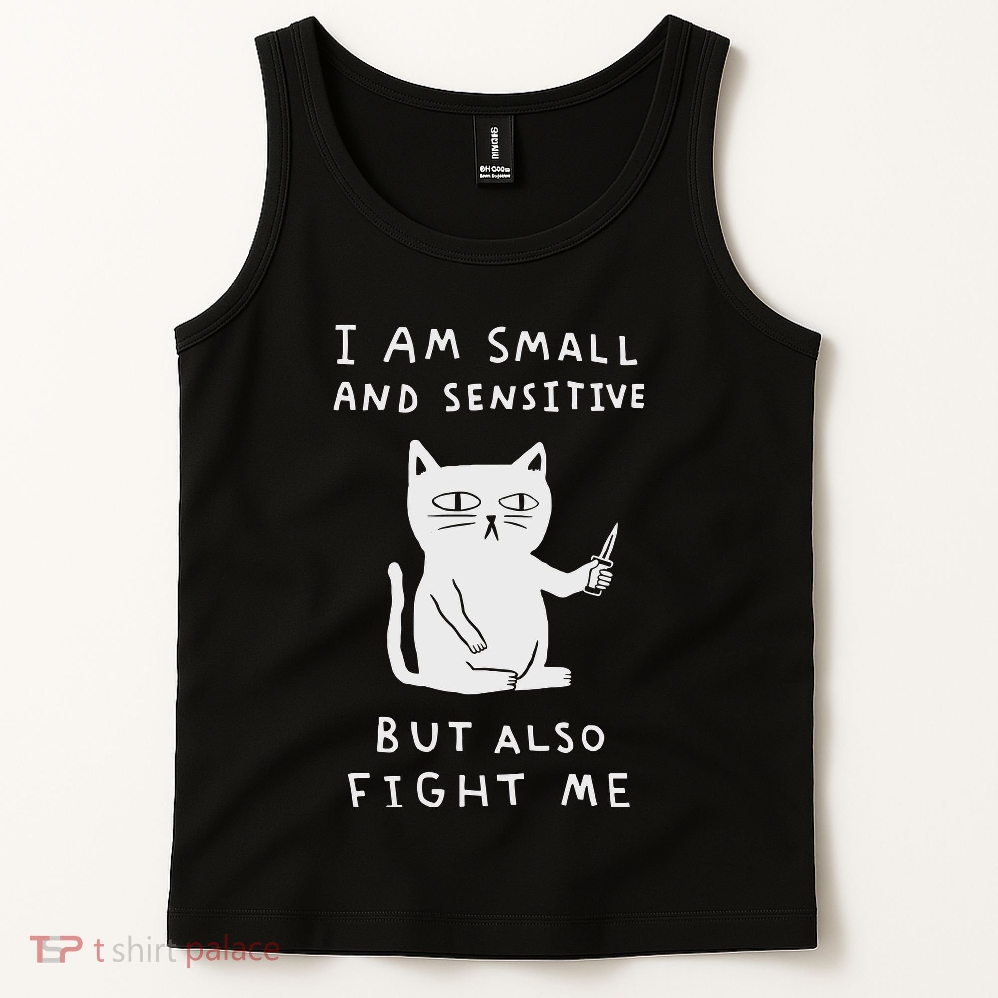 I Am Small And Sensitive But Also Fight Me Cat Tank Top
