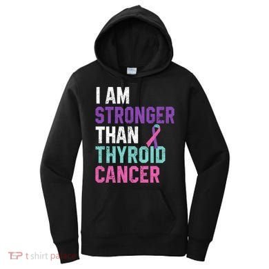 I Am Stronger Than Thyroid Cancer Survivor Awareness Gift Women's Hoodie