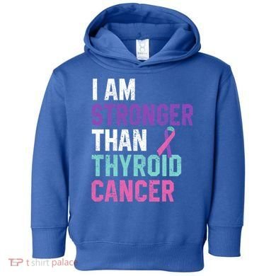 I Am Stronger Than Thyroid Cancer Survivor Awareness Gift Toddler Hoodie