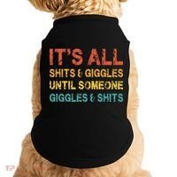 ItS All Shits And Giggles Until Someone Giggles And Shits Doggie Tank thumb 0