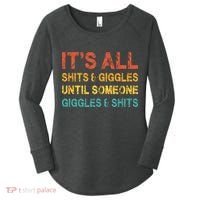 ItS All Shits And Giggles Until Someone Giggles And Shits Women's Perfect Tri Tunic Long Sleeve Shirt thumb 0