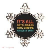 ItS All Shits And Giggles Until Someone Giggles And Shits Ornament thumb 0