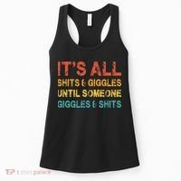 ItS All Shits And Giggles Until Someone Giggles And Shits Women's Tank Top thumb 0