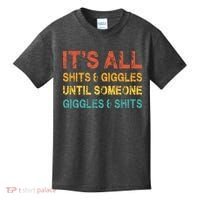ItS All Shits And Giggles Until Someone Giggles And Shits Kids T-Shirt thumb 0