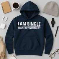I Am Single Want My Number Hoodie thumb 3