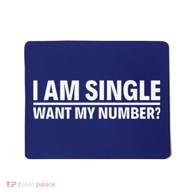 I Am Single Want My Number Mousepad