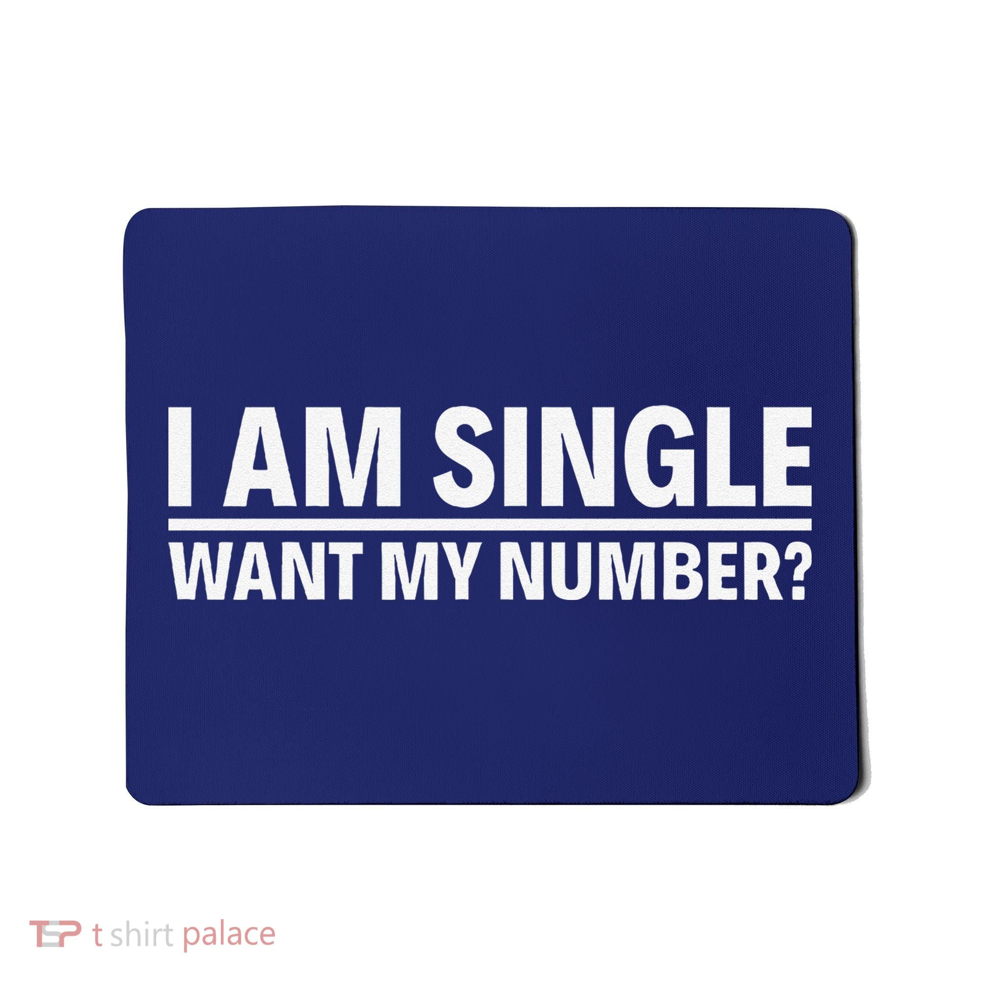 I Am Single Want My Number Mousepad