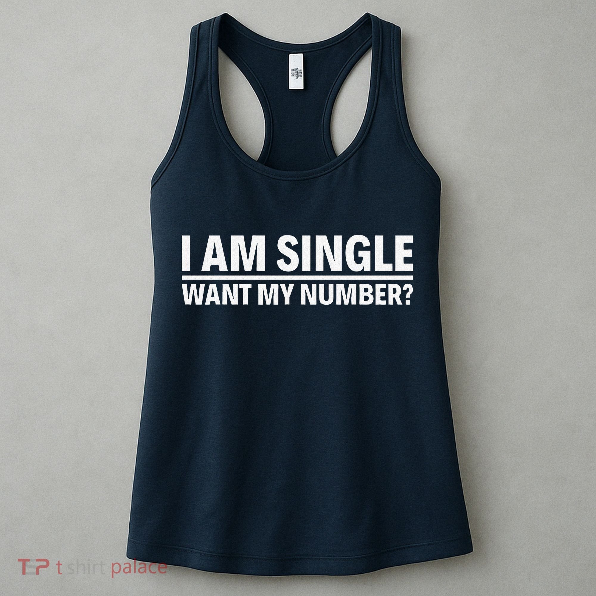 I Am Single Want My Number Women's Tank Top