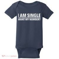 I Am Single Want My Number Baby Bodysuit thumb 0