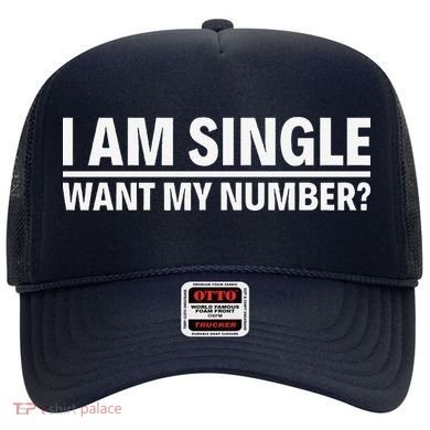 I Am Single Want My Number Hat