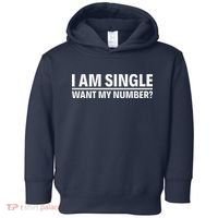I Am Single Want My Number Toddler Hoodie thumb 0