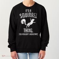 Its A Squirrel Thing Women's Sweatshirt thumb 0