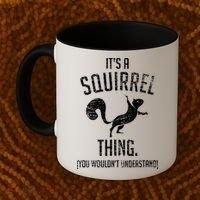Its A Squirrel Thing Coffee Mug thumb 2