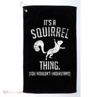 Its A Squirrel Thing Golf Towel thumb 0