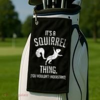 Its A Squirrel Thing Golf Towel thumb 2