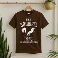 Its A Squirrel Thing T-Shirt thumb 2