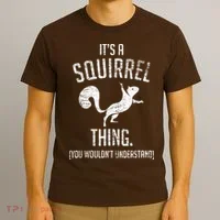 Its A Squirrel Thing T-Shirt thumb 3