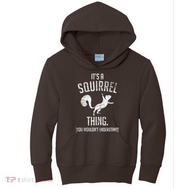 Its A Squirrel Thing Kids Hoodie