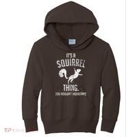 Its A Squirrel Thing Kids Hoodie thumb 0