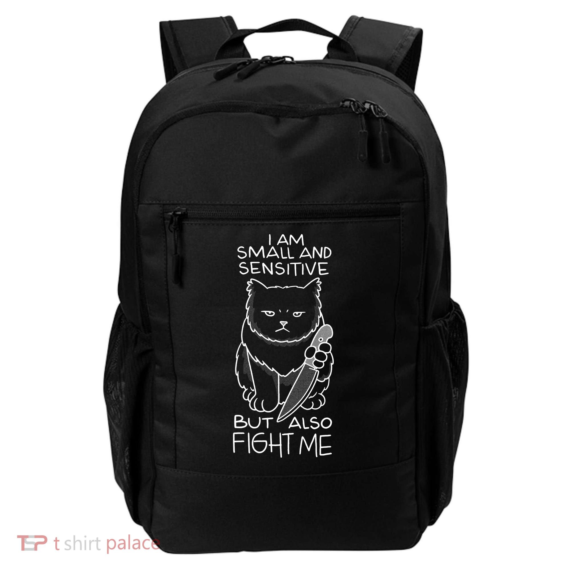 I Am Small And Sensitive But Also Fight Me Funny Cat Backpack