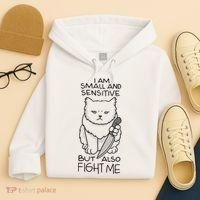 I Am Small And Sensitive But Also Fight Me Funny Cat Hoodie thumb 4
