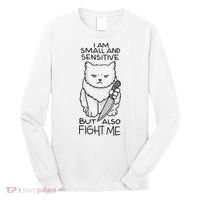 I Am Small And Sensitive But Also Fight Me Funny Cat Long Sleeve Shirt thumb 0