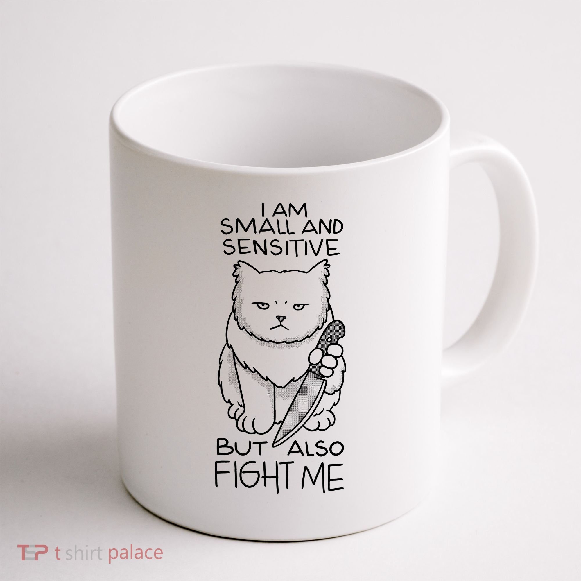 I Am Small And Sensitive But Also Fight Me Funny Cat Coffee Mug
