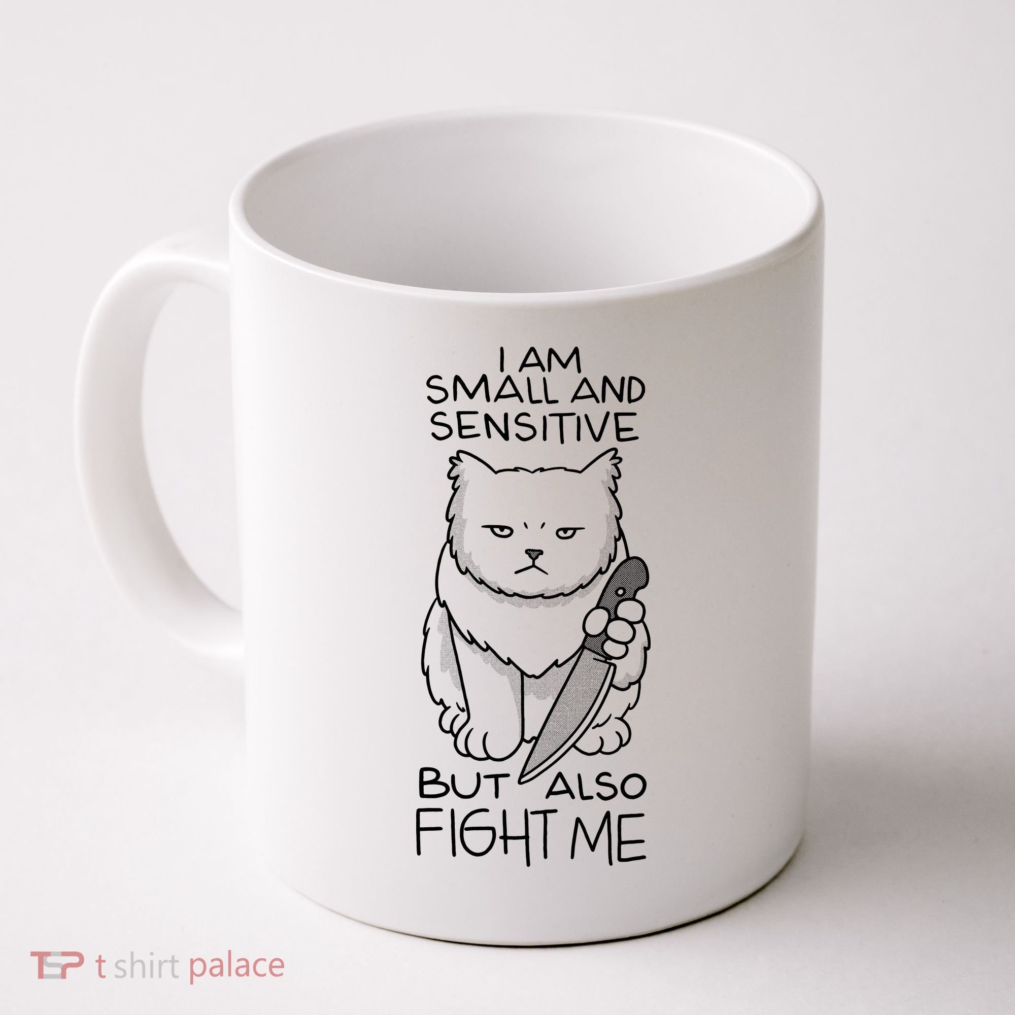 I Am Small And Sensitive But Also Fight Me Funny Cat Coffee Mug