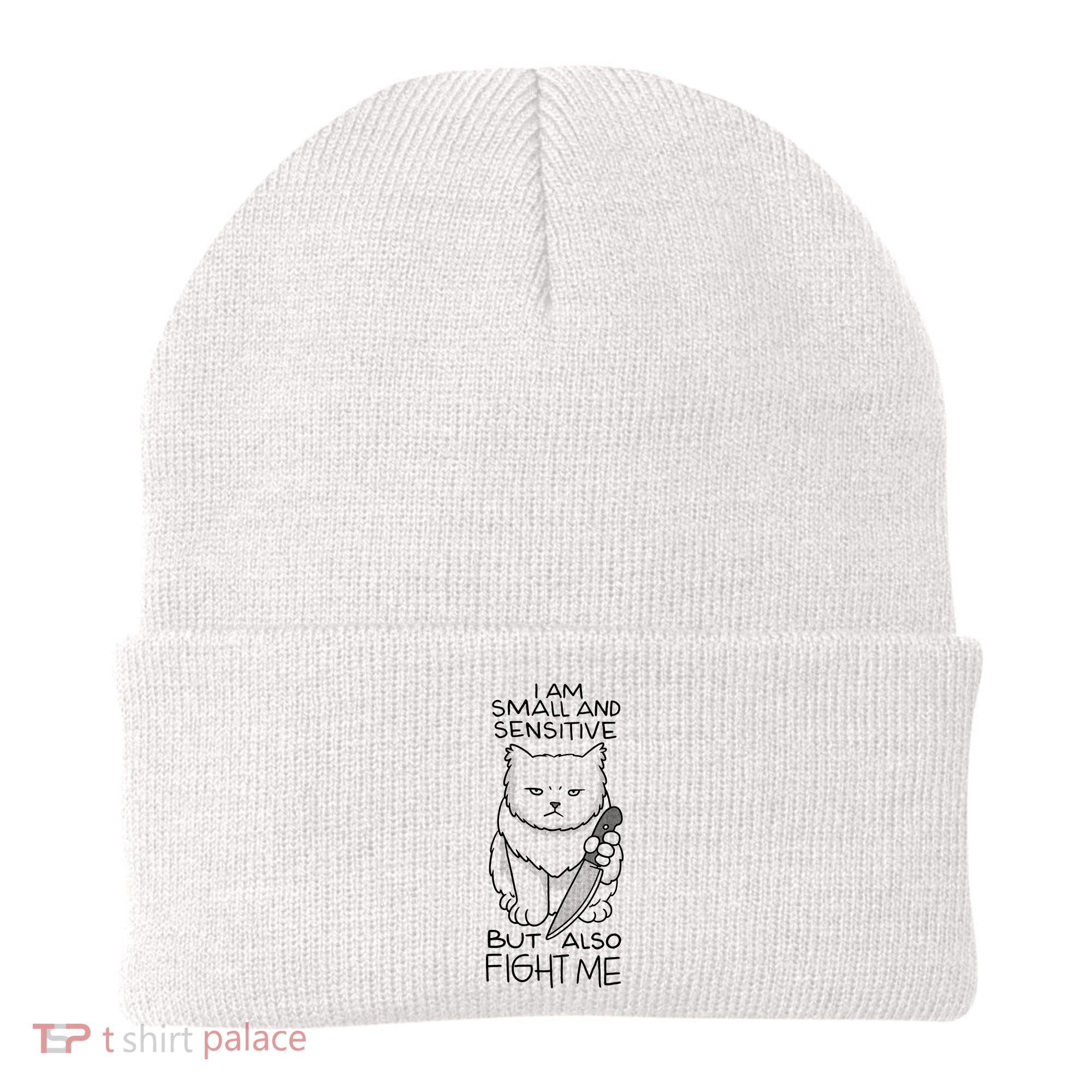 I Am Small And Sensitive But Also Fight Me Funny Cat Beanie