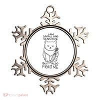 I Am Small And Sensitive But Also Fight Me Funny Cat Ornament thumb 0