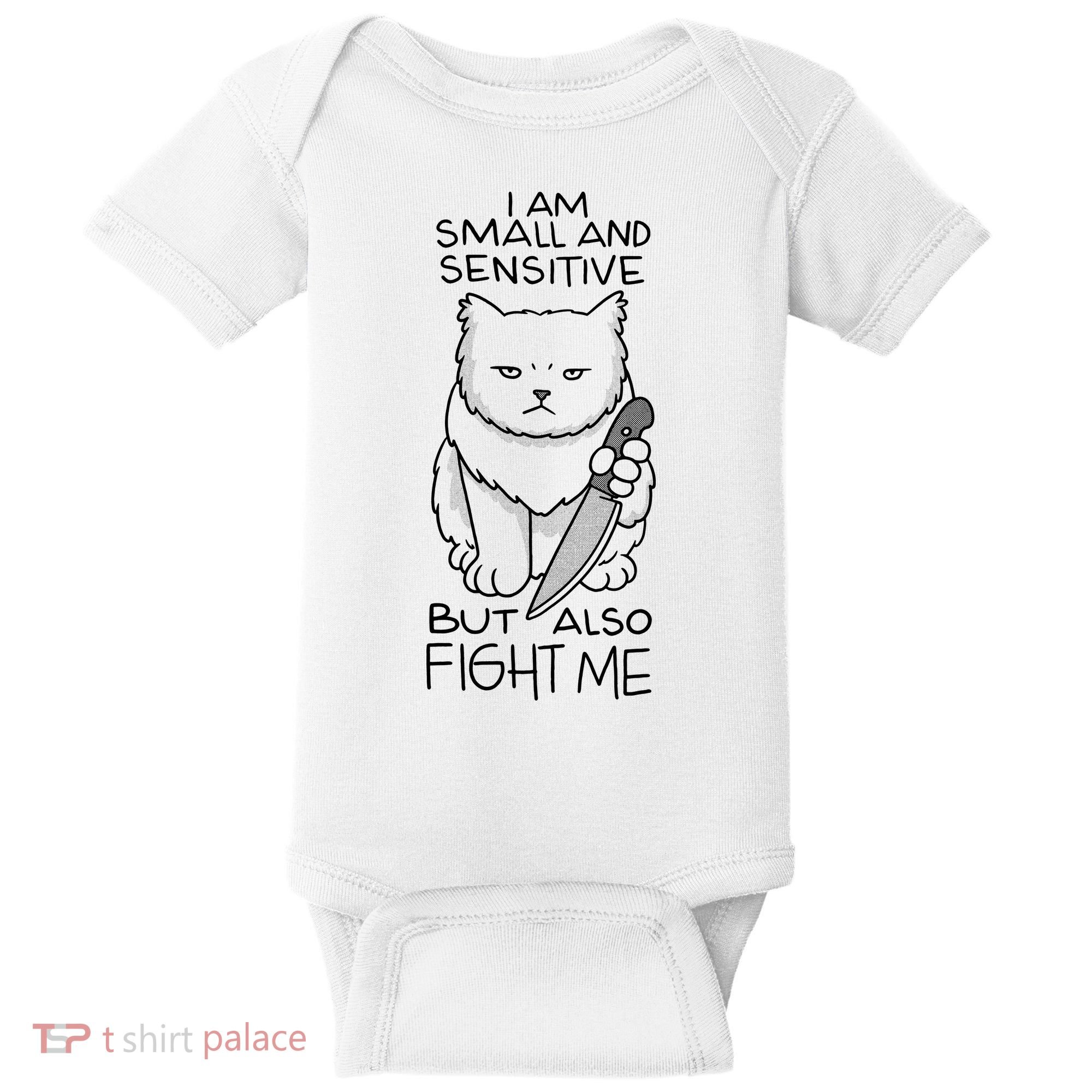 I Am Small And Sensitive But Also Fight Me Funny Cat Baby Bodysuit