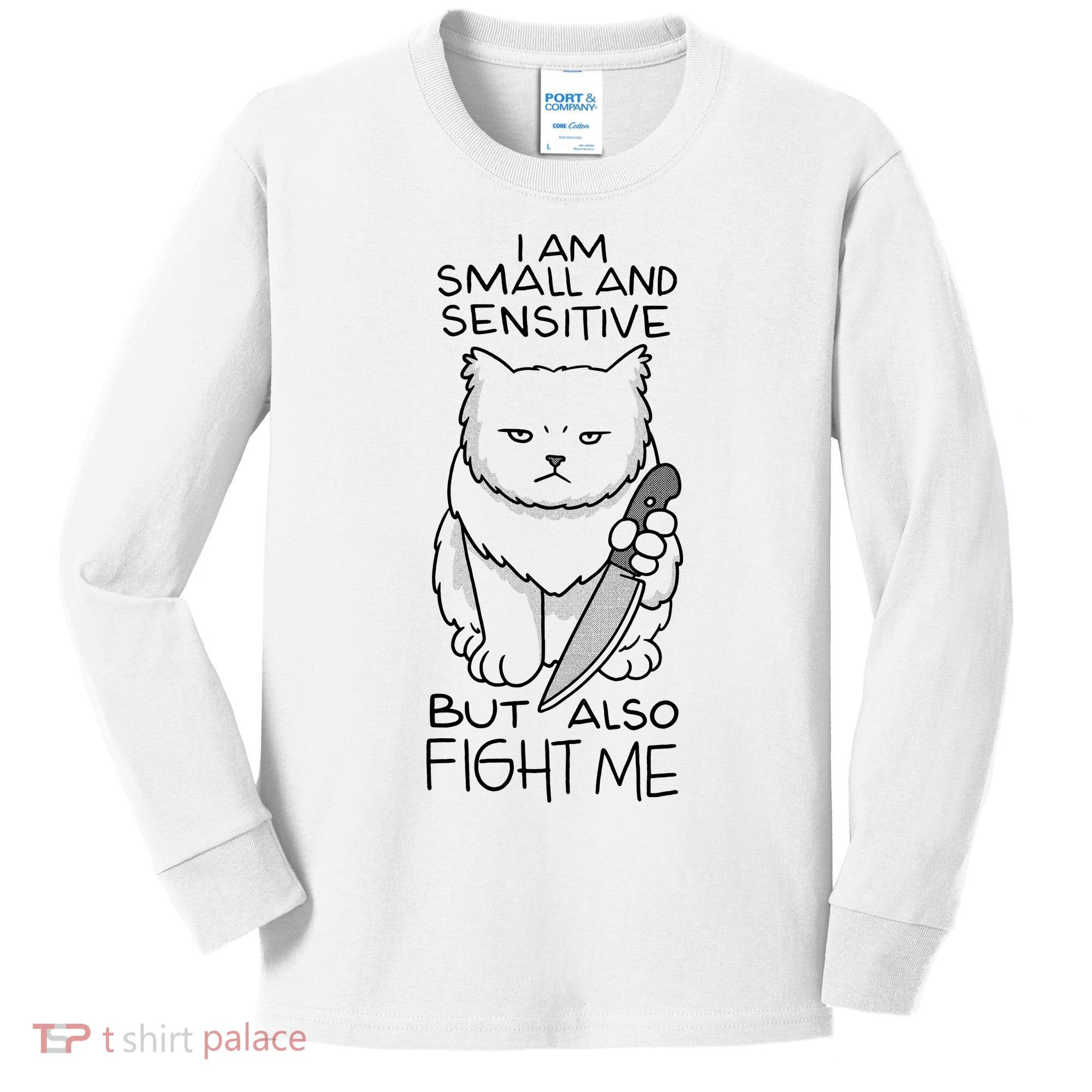 I Am Small And Sensitive But Also Fight Me Funny Cat Kids Long Sleeve Shirt