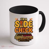 Im A Side Chick Funny Thanksgiving Dinner Coffee Mug thumb 1