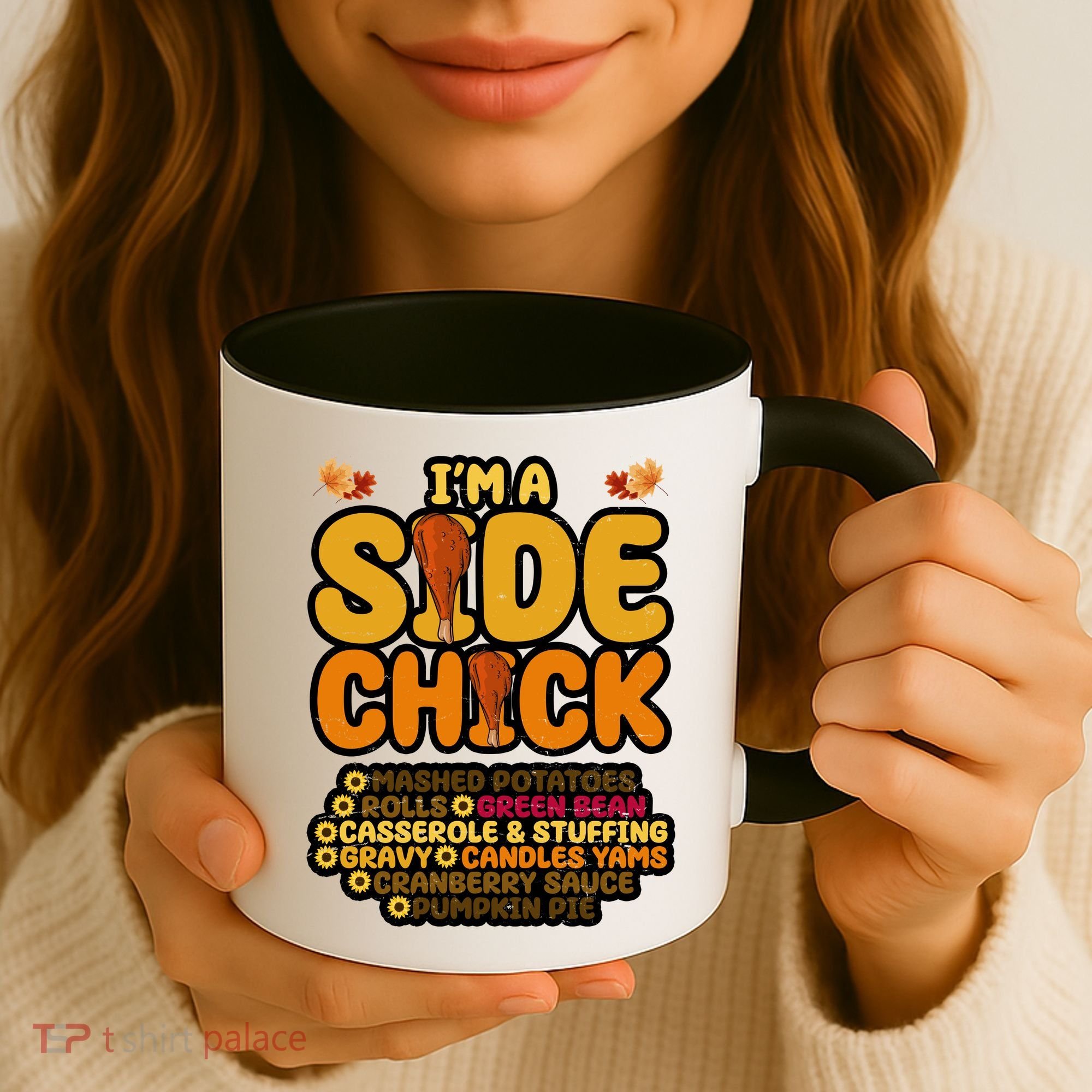 Im A Side Chick Funny Thanksgiving Dinner Coffee Mug