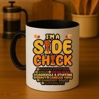 Im A Side Chick Funny Thanksgiving Dinner Coffee Mug thumb 4