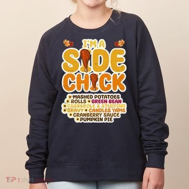 Im A Side Chick Funny Thanksgiving Dinner Women's Sweatshirt