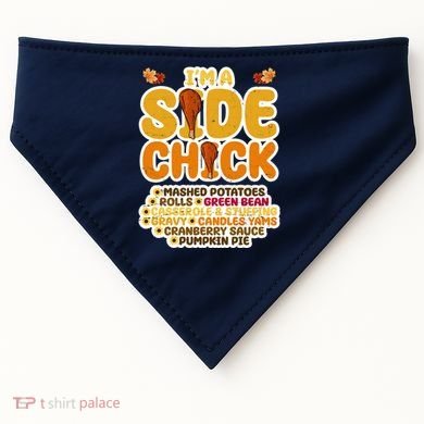 Im A Side Chick Funny Thanksgiving Dinner USA-Made Doggie Bandana
