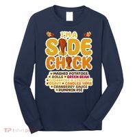 Im A Side Chick Funny Thanksgiving Dinner Long Sleeve Shirt thumb 0