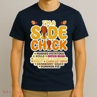 Im A Side Chick Funny Thanksgiving Dinner T-Shirt thumb 3