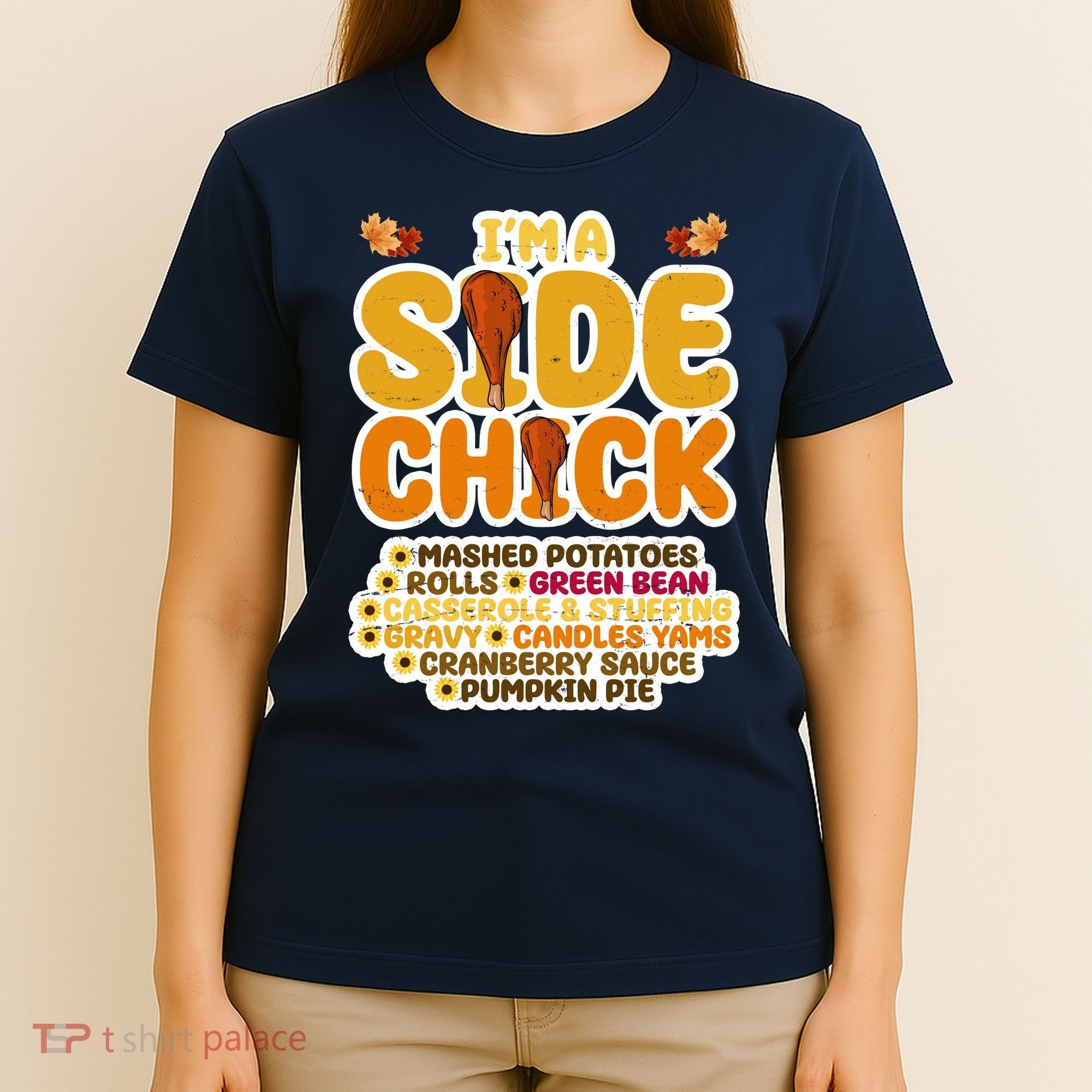Im A Side Chick Funny Thanksgiving Dinner T-Shirt