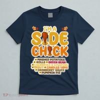 Im A Side Chick Funny Thanksgiving Dinner T-Shirt thumb 5