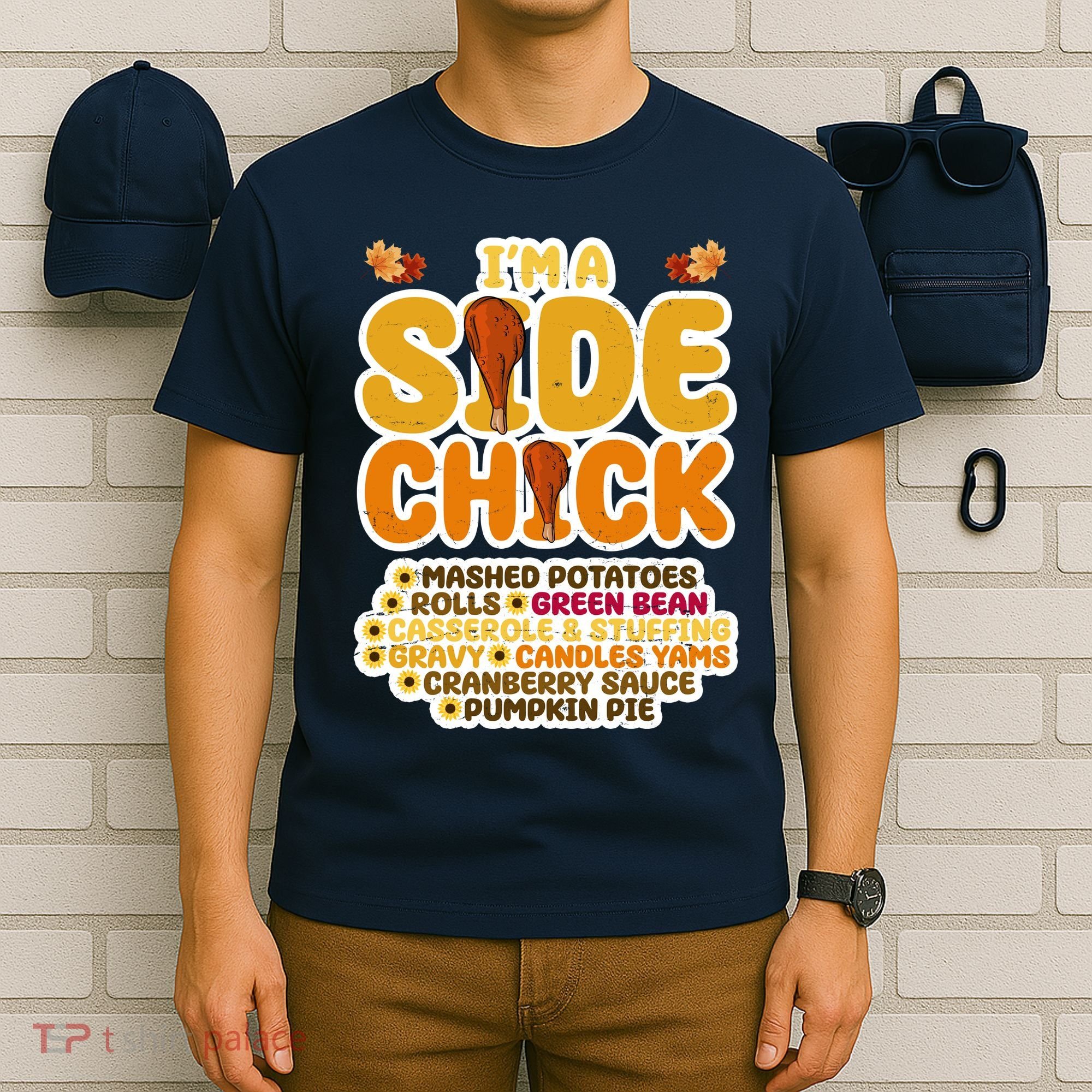 Im A Side Chick Funny Thanksgiving Dinner T-Shirt
