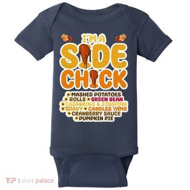 Im A Side Chick Funny Thanksgiving Dinner Baby Bodysuit