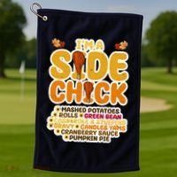 Im A Side Chick Funny Thanksgiving Dinner Golf Towel thumb 1