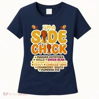 Im A Side Chick Funny Thanksgiving Dinner Women's T-Shirt thumb 0