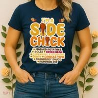 Im A Side Chick Funny Thanksgiving Dinner Women's T-Shirt thumb 2