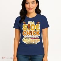 Im A Side Chick Funny Thanksgiving Dinner Women's T-Shirt thumb 4