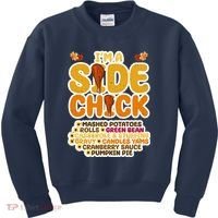 Im A Side Chick Funny Thanksgiving Dinner Kids Sweatshirt thumb 0