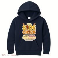 Im A Side Chick Funny Thanksgiving Dinner Kids Hoodie thumb 0